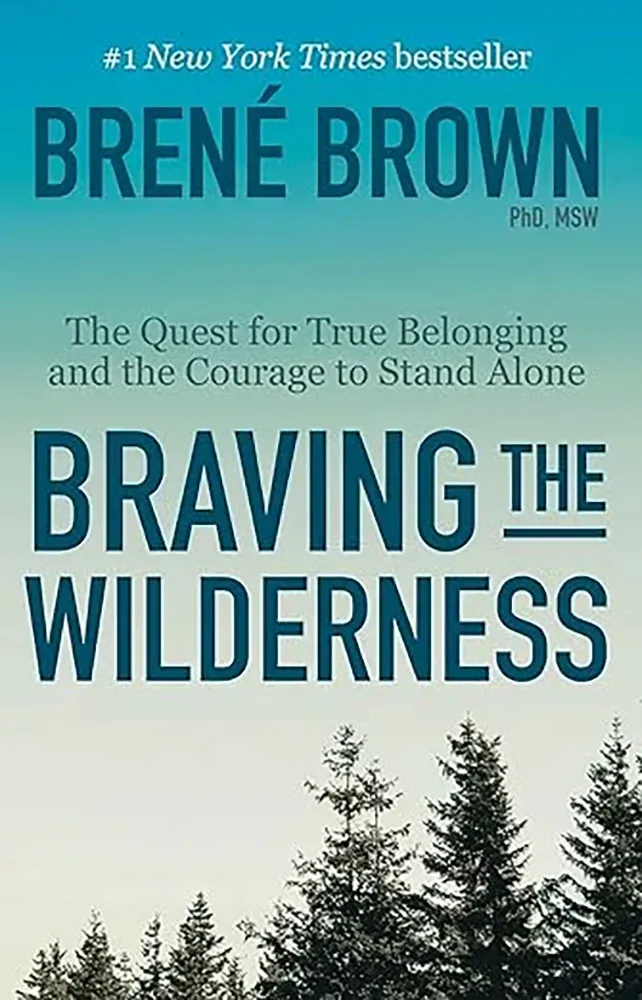 "Braving the Wilderness" book by Brené Brown.